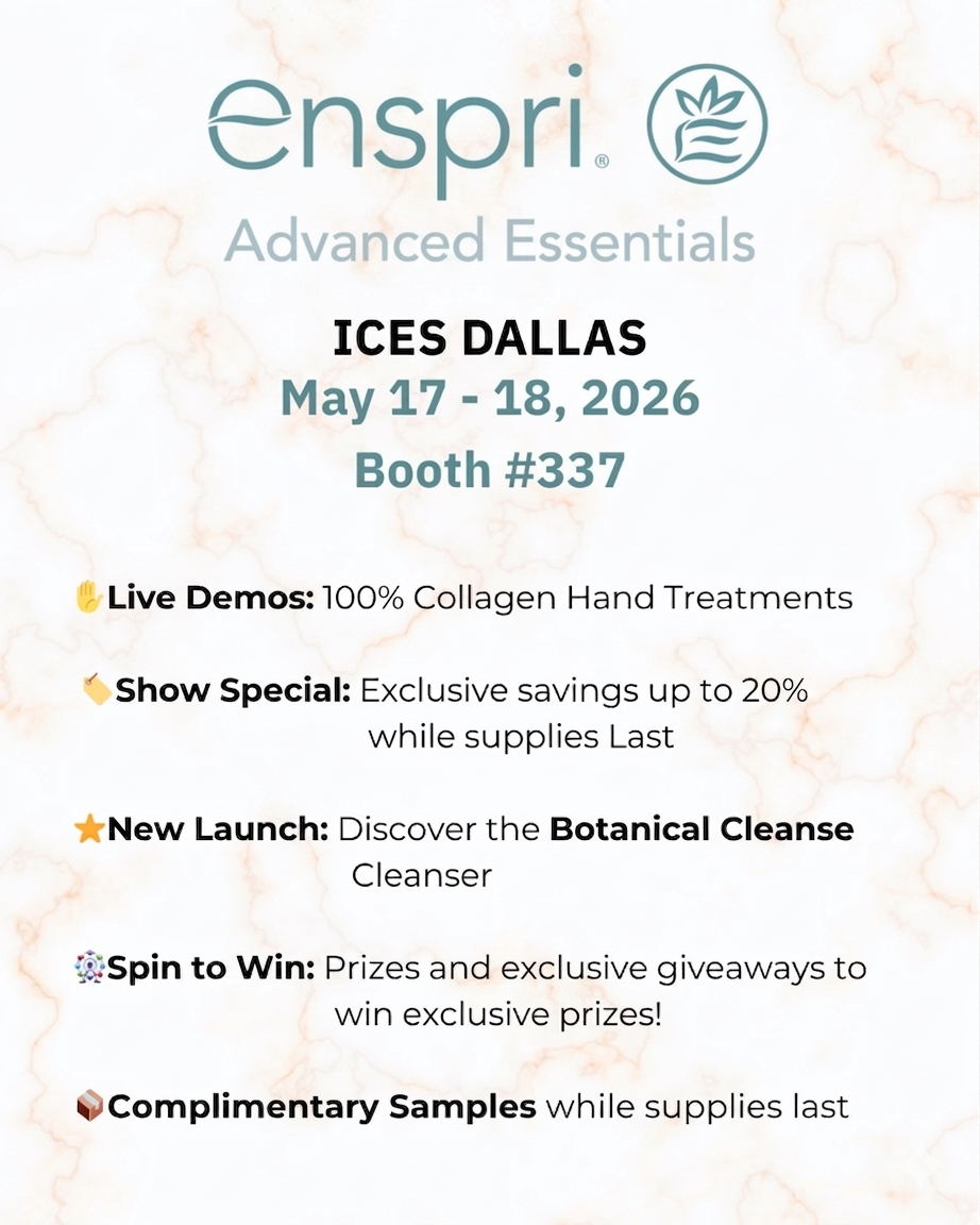 Enspri Advanced Essentials booth announcement for ICES Dallas 2026 at the Hilton Anatole. Graphic lists Booth #337 highlights: Live 100% collagen hand treatments, 20% show specials, Botanical Cleanse soft launch, spin the wheel prizes, and free samples.